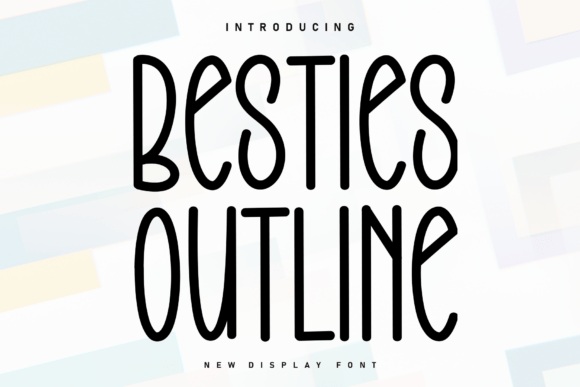 Besties Outline: A Handwritten Display Font That Feels Like Home