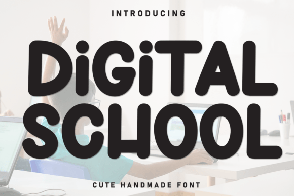 Digital School: A Sharp, Playful Display Font