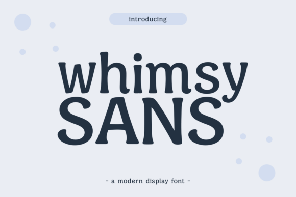 Whimsy Sans: A Display Font That Builds Trust and Charm